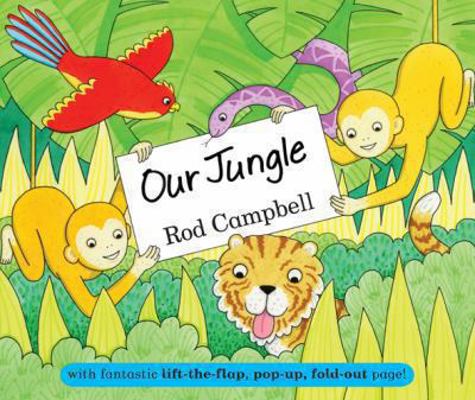 Our Jungle. Rod Campbell 0230701329 Book Cover