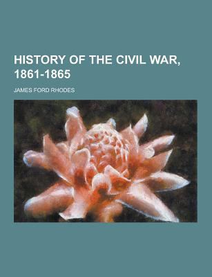 History of the Civil War, 1861-1865 1230394583 Book Cover