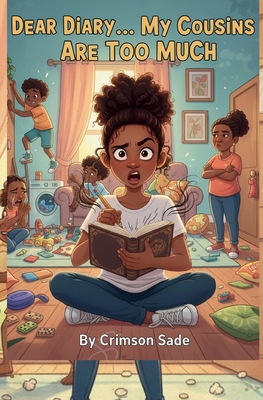 Dear Diary My Cousins are Too Much B0G5HZZ8KW Book Cover