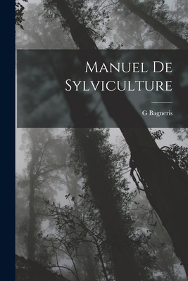 Manuel De Sylviculture [French] 1016402015 Book Cover