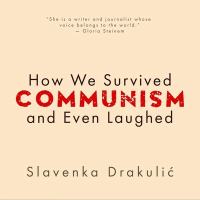 How We Survived Communism & Even Laughed B0DFSP45HW Book Cover