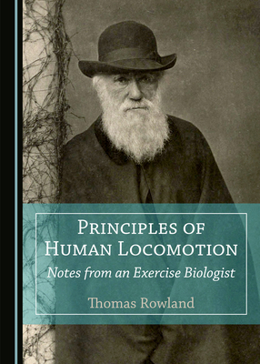 Principles of Human Locomotion: Notes from an E... 1527558525 Book Cover