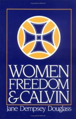 Women Freedom and Calvin 066424663X Book Cover