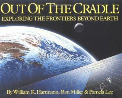 Out of the Cradle: Exploring the Frontiers Beyo... 0894807706 Book Cover