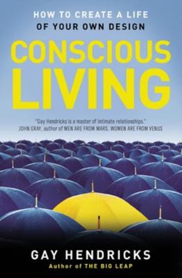 Conscious Living : How to Create a Life of Your... B00A2KFBQ6 Book Cover