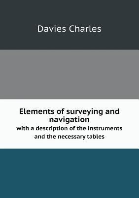 Elements of surveying and navigation with a des... 5518698704 Book Cover