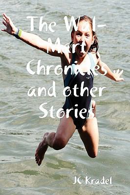 The Wal-Mart Chronicles and other Stories 0578007932 Book Cover