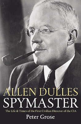 Allen Dulles: Spymaster: The Life and Times of ... 0233001891 Book Cover