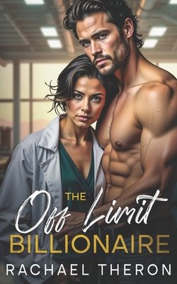 The Off Limit Billionaire: An Enemies to Lovers... B0DJ7C6W5R Book Cover