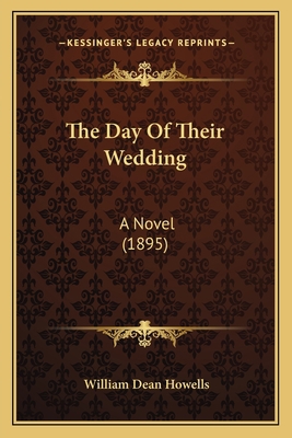 The Day Of Their Wedding: A Novel (1895) 1165085909 Book Cover