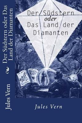 Der Südstern oder Das Land der Diamanten [German] 1496062884 Book Cover