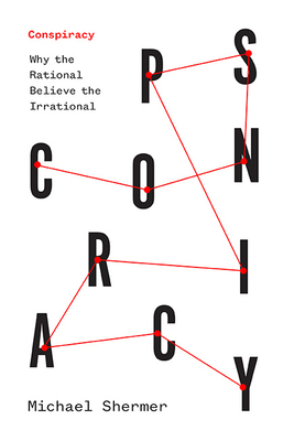 Conspiracy: Why the Rational Believe the Irrati... 1421449072 Book Cover