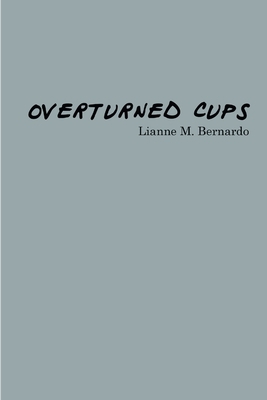 Overturned Cups 1775043142 Book Cover