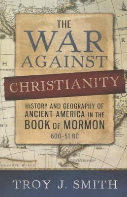 The War Against Christianity: History and Geogr... 1462117716 Book Cover
