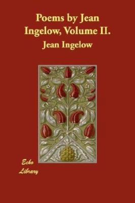 Poems by Jean Ingelow, Volume II. 1406838004 Book Cover