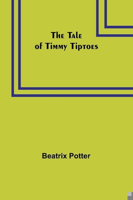 The Tale of Timmy Tiptoes 9357911227 Book Cover