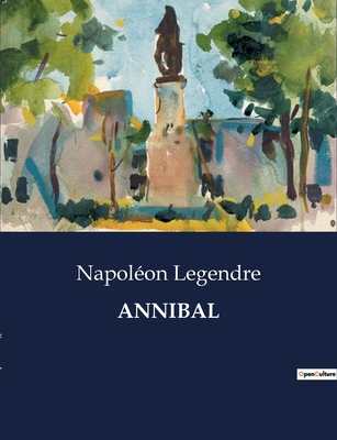 Annibal: Une tragédie classique sur le destin d... [French] B0CDZX3HHZ Book Cover