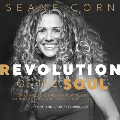 Revolution of the Soul: Awaken to Love Through ... 1683642244 Book Cover