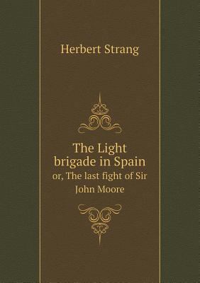 The Light brigade in Spain or, The last fight o... 5518804156 Book Cover