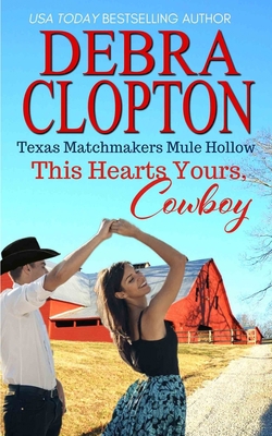 This Heart's Yours, Cowboy 1646259815 Book Cover