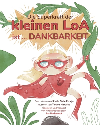 Die Superkraft der kleinen Loa ist ... Dankbarkeit [German] B0DFLL8XGG Book Cover