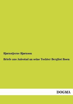 Briefe aus Aulestad an seine Tochter Bergliot I... [German] 3954544466 Book Cover