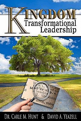 Kingdom Transformational Leadership 1450554199 Book Cover