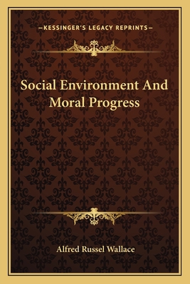 Social Environment And Moral Progress 1163595713 Book Cover
