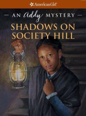 Shadows on Society Hill: An Addy Mystery 1593691637 Book Cover