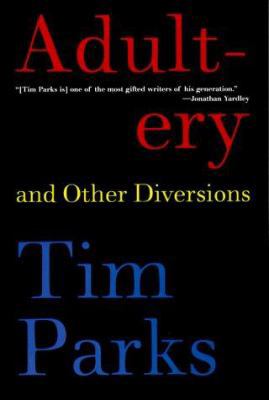 Adultery and Other Diversions 1559705183 Book Cover