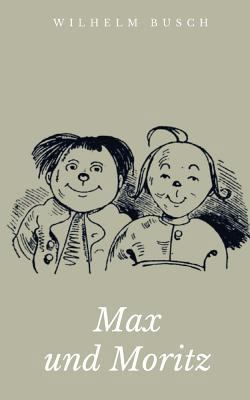 Max Und Moritz [German] 1502379155 Book Cover