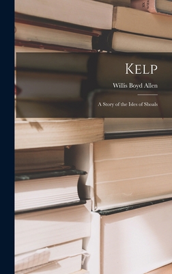 Kelp: A Story of the Isles of Shoals 1017678014 Book Cover