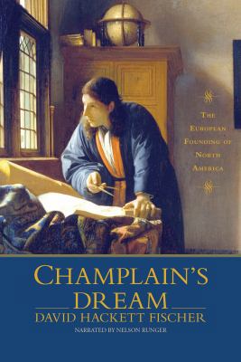 Champlain's Dream the European Founding of Nort... 1436175224 Book Cover