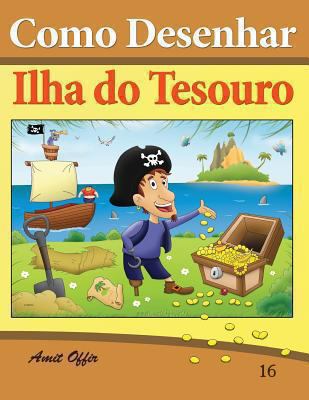 Como Desenhar: Ilha do Tesouro: Livros Infantis [Portuguese] 1494469650 Book Cover