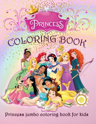 Princess Coloring Book: Princess Jumbo Coloring Book For Kids, Amazing High Quality Coloring Princesses With Over 11 Characters B08L3NW9LB Book Cover