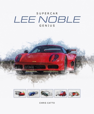Lee Noble - Supercar Genius 1787119327 Book Cover
