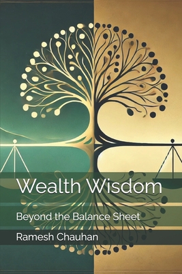 Wealth Wisdom: Beyond the Balance Sheet B0DKT89YNC Book Cover