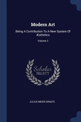 Modern Art: Being A Contribution To A New Syste... 1377197050 Book Cover