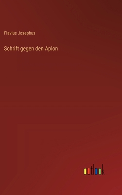 Schrift gegen den Apion [German] 3368532006 Book Cover