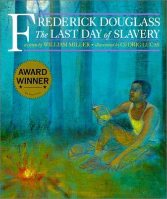 Frederick Douglass: The Last Day of Slavery 0613013255 Book Cover