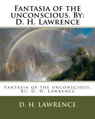 Fantasia of the unconscious. By: D. H. Lawrence 1981548920 Book Cover