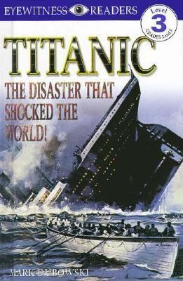 DK Readers: Titanic: The Disaster That Shocked ... 0789437678 Book Cover