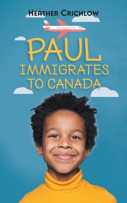 Paul Immigrates to Canada 1038326796 Book Cover