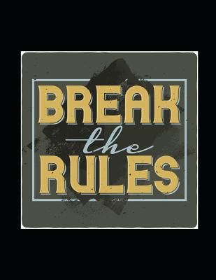 Break the Rules: Motebook 1092515690 Book Cover