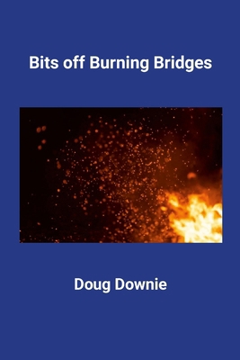 Bits off Burning Bridges 1304012212 Book Cover