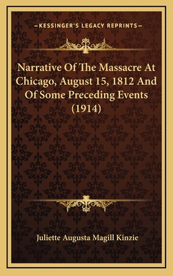 Narrative Of The Massacre At Chicago, August 15... 1168917700 Book Cover