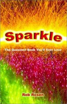 Sparkle: The Queerest Book You'll Ever Love 0759645310 Book Cover