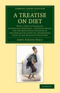 A Treatise on Diet: With a View to Establish, o... 1108069894 Book Cover