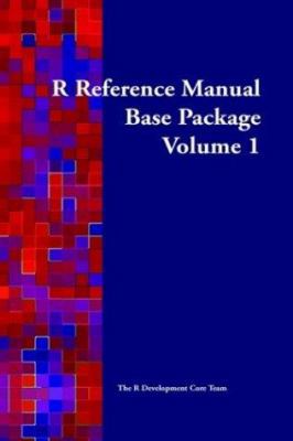 R Reference Manual: Base Package, Vol. 1 0954612000 Book Cover