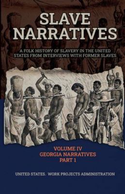 Slave Narratives Volume IV Georgia Narratives P... 1636522130 Book Cover